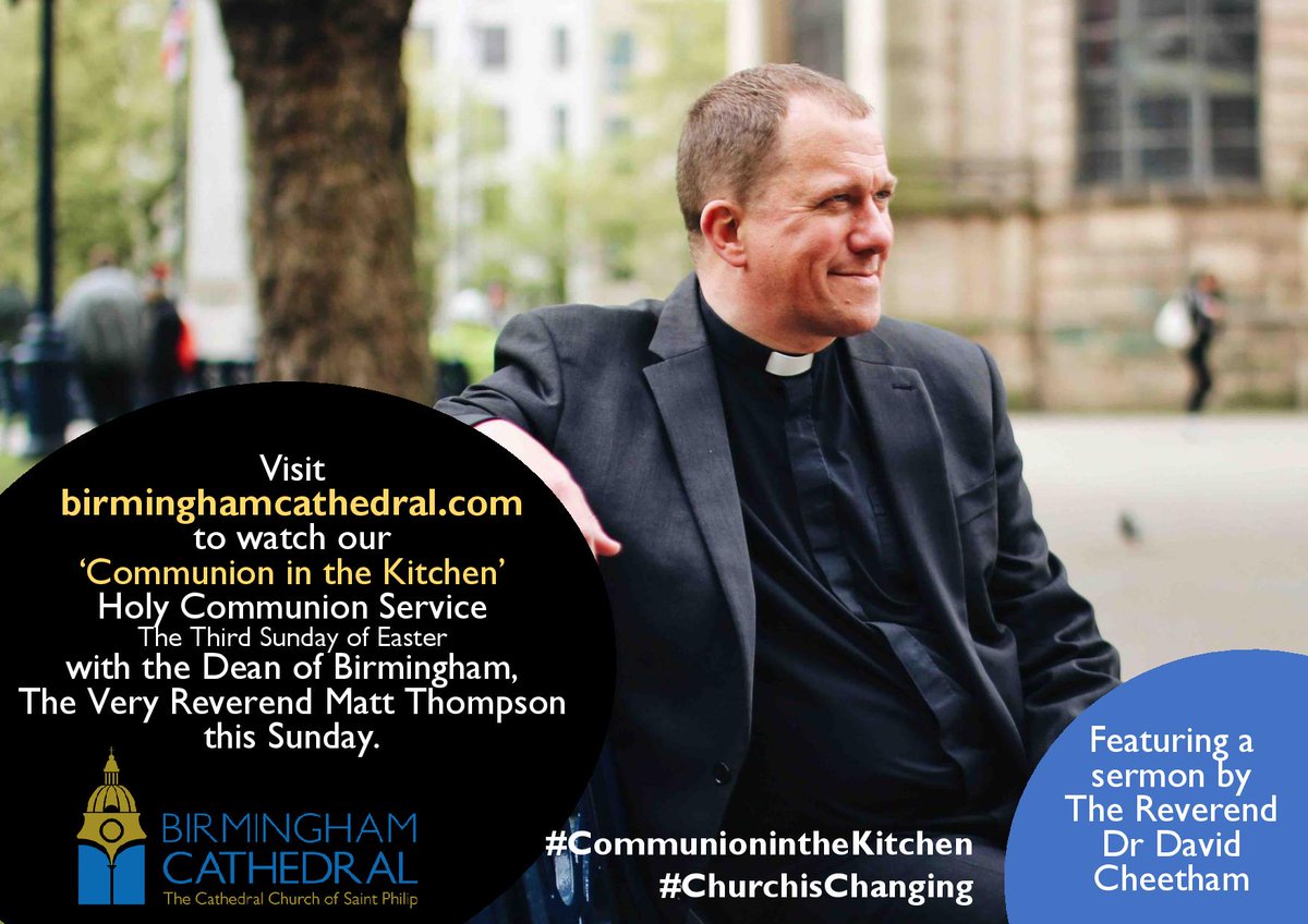 bhamcathedral's tweet photo. Join The Dean of Birmingham for #CommunionintheKitchen Sunday from 9am. @thompsonmatt17 will hold Holy Communion at home for the Third Sunday of Easter with a sermon by The Reverend Dr David Cheetham via https://t.co/4AuShZxb0J #StayHomeSaveLives @churchofengland @engcathedrals https://t.co/AzxBKaLQX0