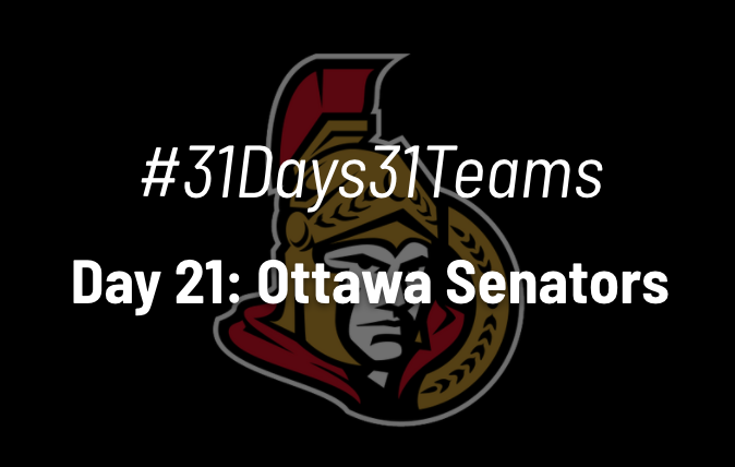  #31Days31Teams: Day 21: The Ottawa Senators