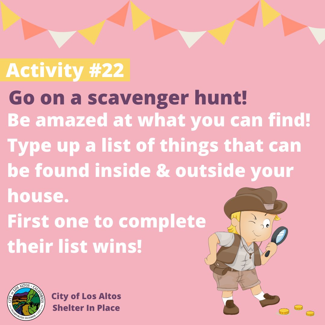 Losaltosrec's tweet photo. Everybody loves treasure! Create a list of items that can be found inside & outside of your house. Hide the items around the house and have your kids find them. First one to complete their list wins! #losaltosrec https://t.co/y4l9DAFqvY