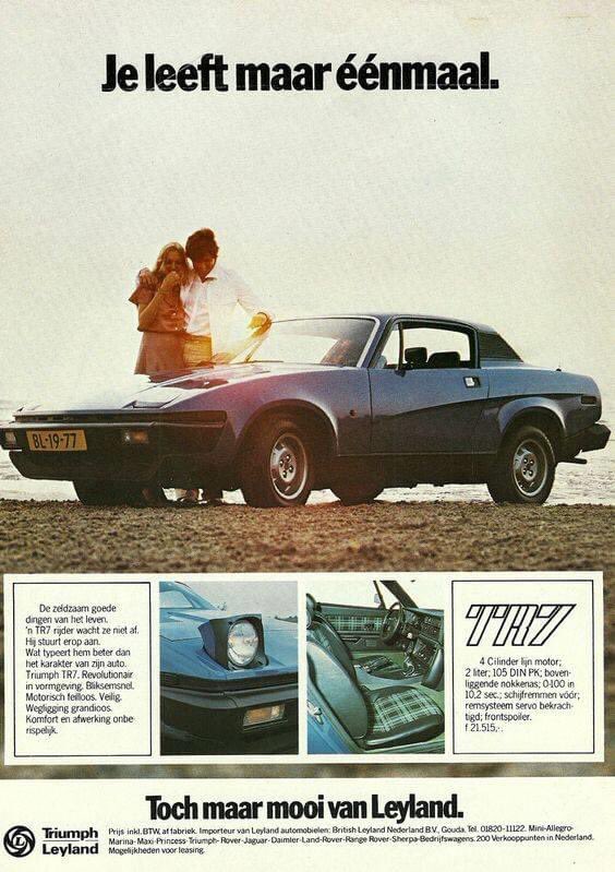 The Factoids on Twitter: "Factoid Extra:@neilmbriscoe @TopOfTheTower @t2stu @DarraghMcKenna @Roadster_Life @StvCr @AlexRileyNow Two Dutch TR7 &amp; with the same The slogan means 'You Only Live Once' which played on