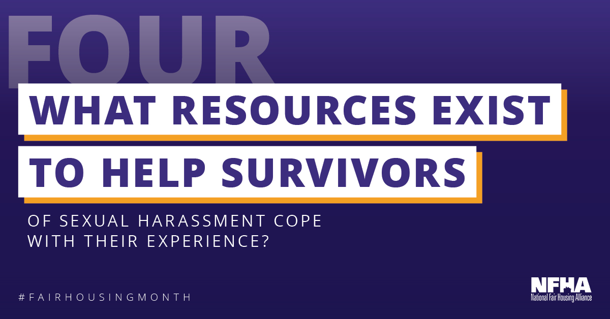 Q4: What resources exist to help survivors of sexual harassment cope with their experience?  #FairHousingMonth
