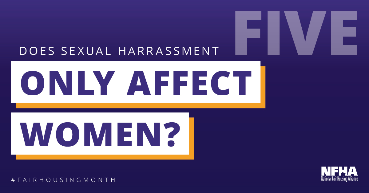 Q5: Does sexual harassment in housing only affect women?  #FairHousingMonth