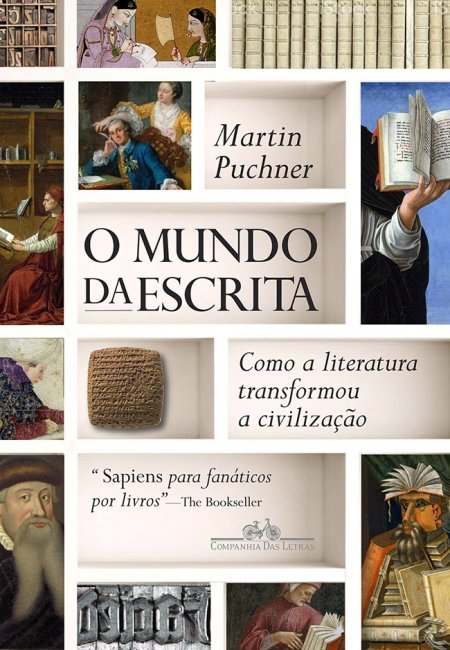 "O mundo da escrita: Como a literatura transformou a civilização" por sua vez é o "sapiens"da história da literatura.