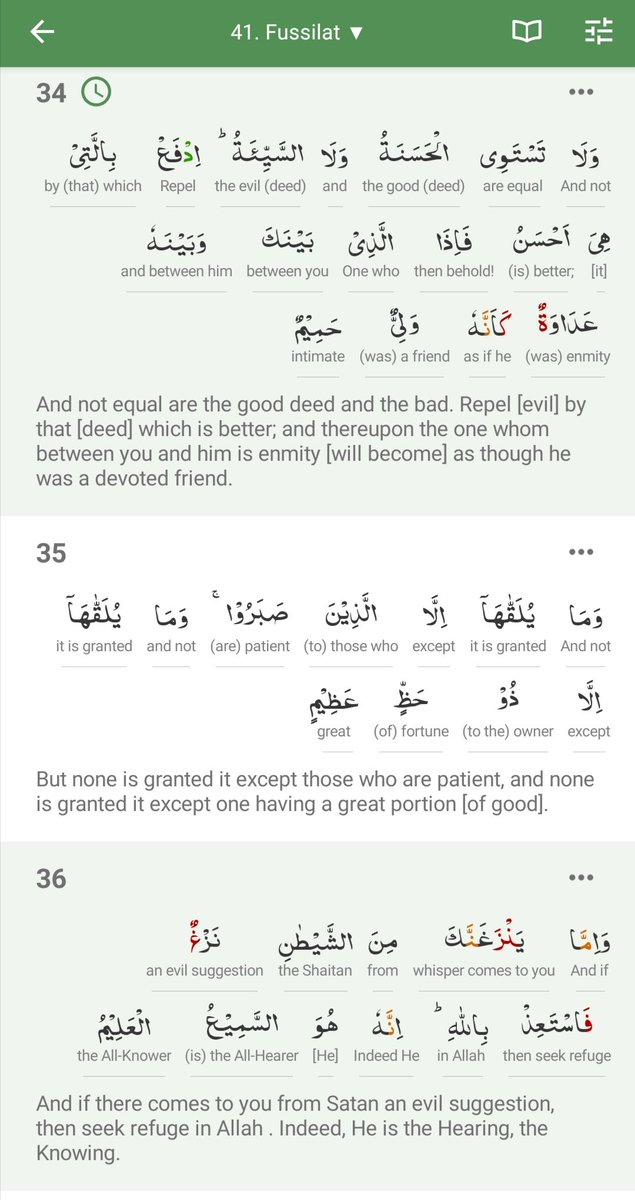 Subha'anAllah.There is great learning from this Ayat of Quran for the current time.Also this a wonderful application to go for.Has Tafseer too in brief, to help you understand the context of the verses.Surah Fussilat Chapter 41, Verse 34-36  https://twitter.com/Keyingin/status/1252594742501801984