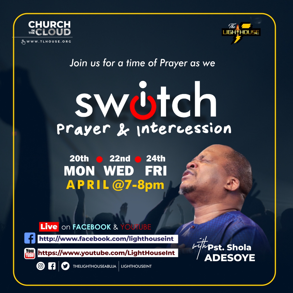 Lighthouseint's tweet photo. We continue with our time of prayer, SWITCH with @pastorshola tomorrow Wednesday, April 22 2020,
LIVE on Facebook and Youtube. By 7pm.
Follow these links to join:
https://t.co/AfVPR4lOcd,
https://t.co/c3fGfZh16i
#Lighthouse #TheFlow2020 #StaySafe https://t.co/aLk4WkpFvI