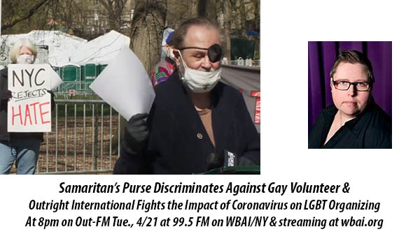 outfm's tweet photo. On Out-FM: COVID-19's Impact on Internat. LGBTQI organizing. Also Samaritan's Purse Discriminates Against LGBT Volunteers &amp; Workers. Tue. 8PM on WBAI/NY. https://t.co/bGCdOw6pYW https://t.co/ruMFL7TGGH
