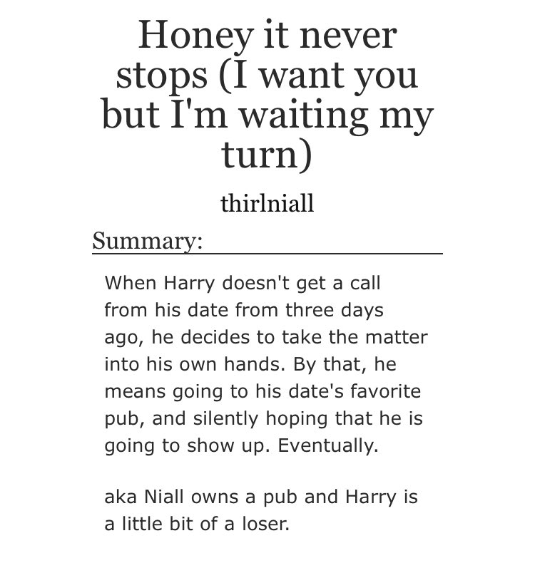 “Honey it never stops (I want you but I’m waiting my turn” by thirlniall•Ni is a bartender•H is a stupid boy, what’s new https://archiveofourown.org/works/10226630 