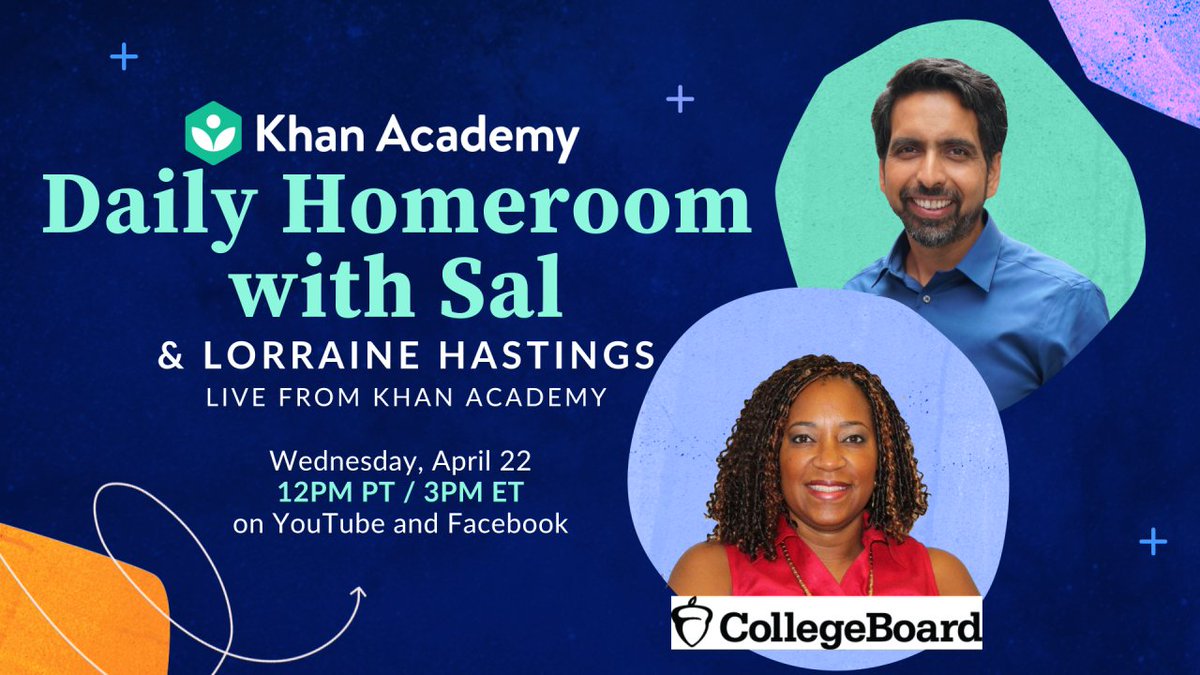Daily homeroom with Sal and Lorraine Hastings of College Board. Live from Khan Academy. Wednesday  at 12:00 p.m. P.T. / 3 p.m. E.T. on Youtube and Facebook.