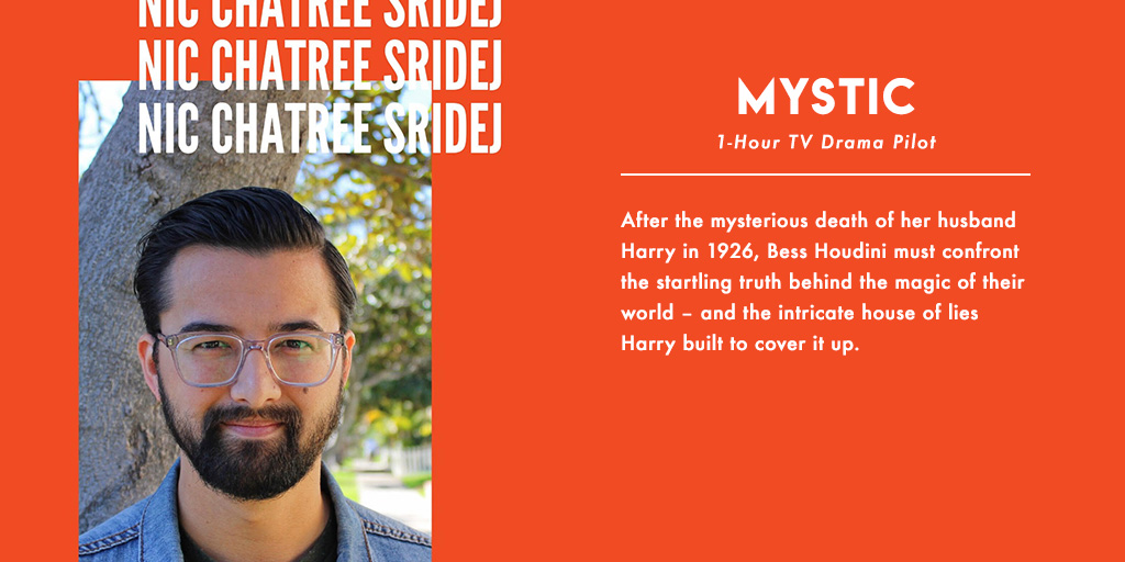 Nic Chatree Sridej ( @nicsridej) has a 1-hour TV pilot titled MYSTIC: After the mysterious death of her husband Harry in 1926, Bess Houdini must confront the startling truth behind the magic of their world – and the intricate house of lies Harry built to cover it up.