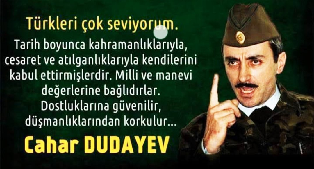 Türkleri çok seviyorum. Dostluklarına güvenilir, düşmanlıklarından korkulur”

“Gururla söylemek istiyorum ki, Çeçenler tarih boyunca Türklere bağlı kalmışlar ve tarihin hiçbir döneminde ihanet etmemişlerdir.
#CevherDudayev Şehadetin Kutlu Olsun...