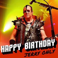 Happy Birthday Jerry Only  What s your favorite misfits song? 