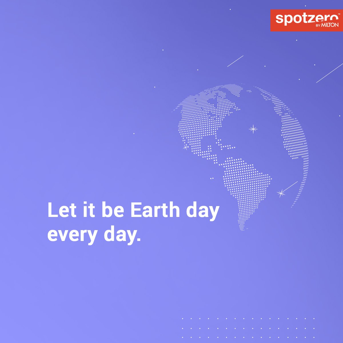 This Earth Day, let’s pledge to make our planet a cleaner place to live.

#EarthDay #CleanerPlanet #EarthDayEveryday #StayHomeStayCleanStaySafe  #SpotzeroByMilton