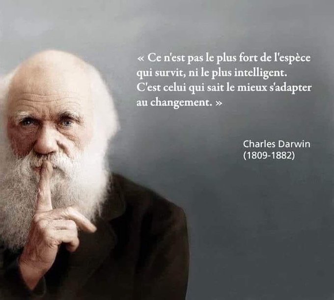 PierreMoorkens's tweet photo. "Ce n'est pas le plus fort de l'espèce qui survit, ni le plus intelligent. C'est celui qui sait le mieux s'adapter au #changement", disait Charles #Darwin
👉 #IntelligenceAdaptative #management #DéveloppementPersonnel #coaching #crise #COVID #COVID19 #coronavirus #Neurosciences https://t.co/BapVew9OSC