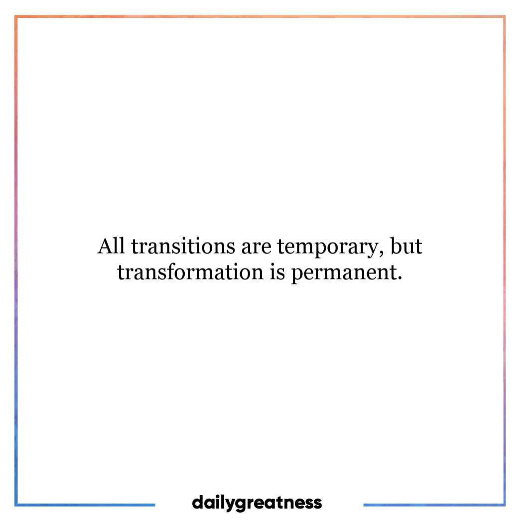dailygreatness's tweet image. All transitions are temporary, but transformation is permanent. 

#dailygreatness #transformation #mindset