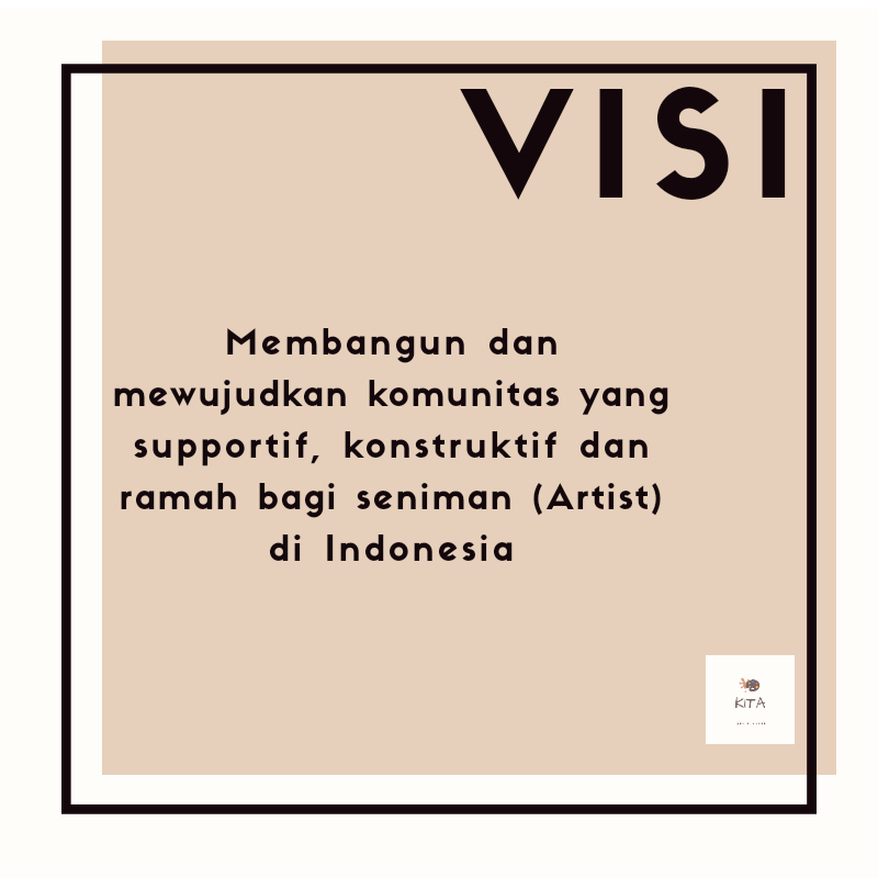 KITA sendiri memiliki Visi dan Misi, yaitu: