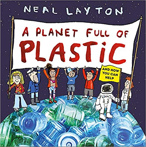 Another wonderful book to explain about plastic pollution and give suggestions of ways that we can help is A Planet Full of Plastic by Neal Layton. Lots of ideas to help children think more about looking after our planet.  #EarthDay    #LiverpoolReads
