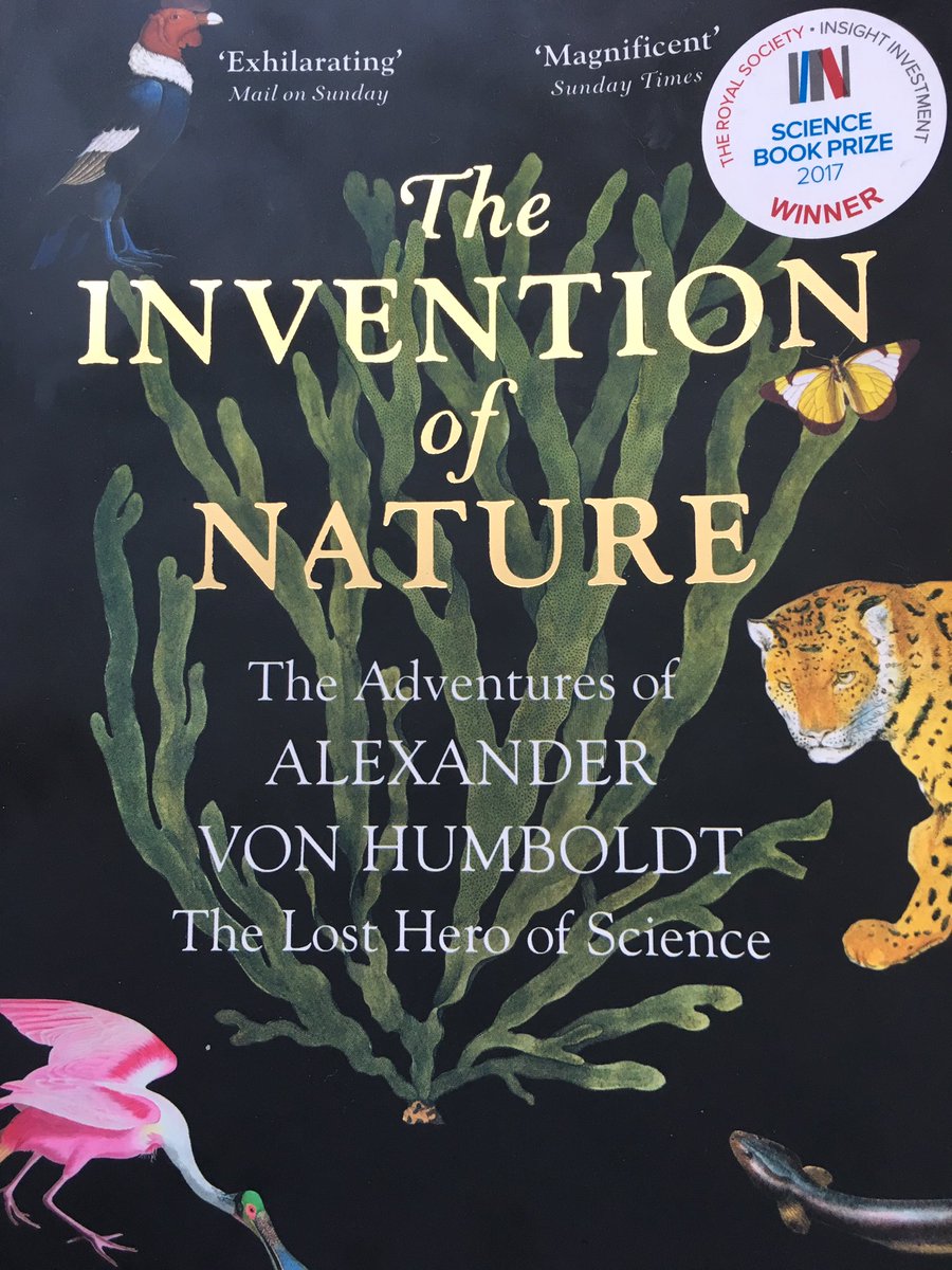 ‘The Invention of Nature’ by  @andrea_wulf Through the retelling of the remarkable influence that Alexander von Hombolt’s explorations & discoveries had on the world, this book will transform the way you see & understand nature in a profound way. A brilliant book all round.