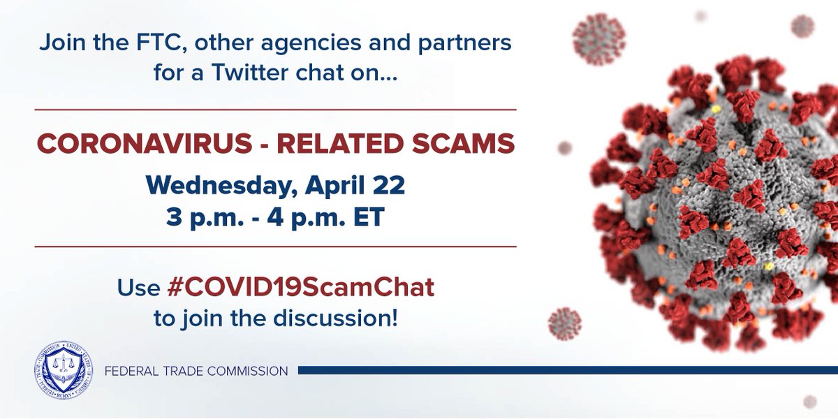 FTC's tweet photo. Join @FTC, @FBI, @USAGov, @FCC, @IRSnews, and others for a Twitter chat on coronavirus-related scams TODAY at 3pm ET! We'll discuss tips on avoiding scams, share #COVID19 resources, and more! Use #COVID19ScamChat to join the discussion! #coronavirus https://t.co/xTcc73ybs0