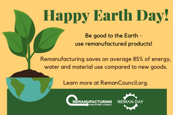 RemanIndCouncil's tweet photo. Happy #EarthDay2020 #remanufacturing #RemanDay2020 https://t.co/tEWIWGKDTx