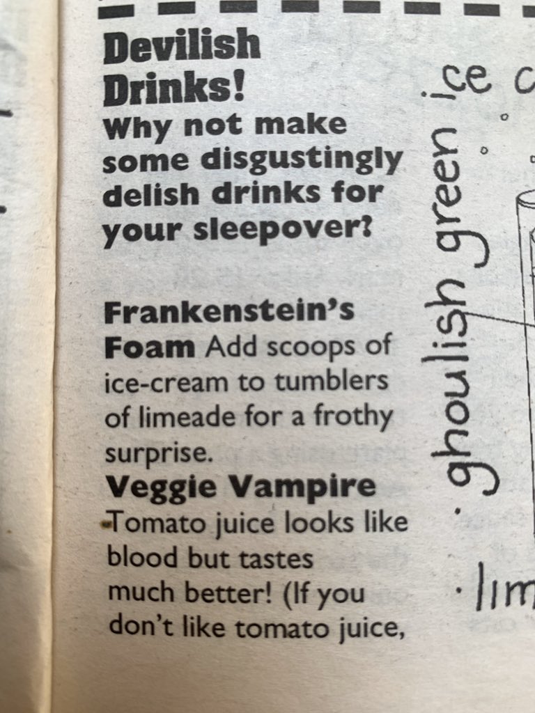 Next, you must gather some “Scary snacks” and “Devilish Drinks”. It seems that the book is very much hoping we picked the Spooky theme for our sleepover. “Add scoops of ice cream to tumblers of limeade for a frothy surprise”