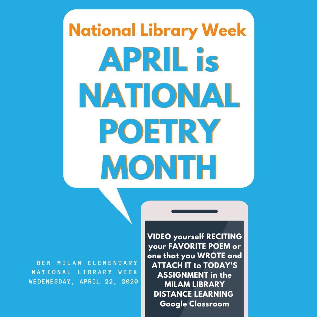 This week is National Library Week! Even though we are not able to visit libraries this week, we are still celebrating our love of reading!
Video yourself reciting a favorite poem or one you wrote &amp; attach it to today’s assignment in the Milam Library Distance Learning GC.