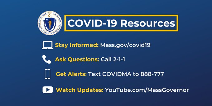 Get the latest updates on the COVID-19 response in Massachusetts. 
Stay informed: mass.gov/covid19
Ask questions: call 2-1-1
Get alerts: text COVIDMA to 888-777
Watch updates: YouTube.com/massgovernor