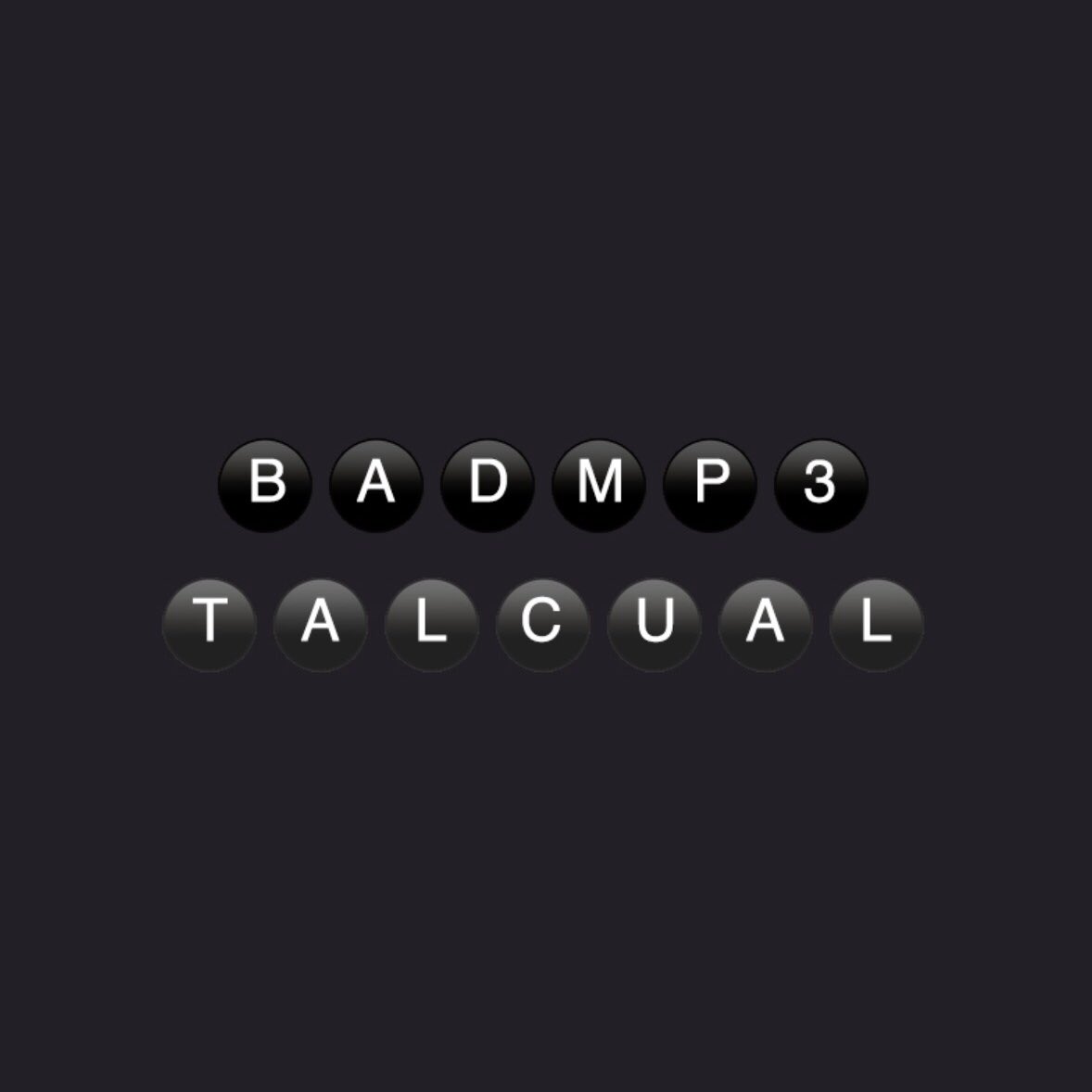 Mañana quizás nos vas a tener que reservar un par de minutos. 
#badmp3 #talcual