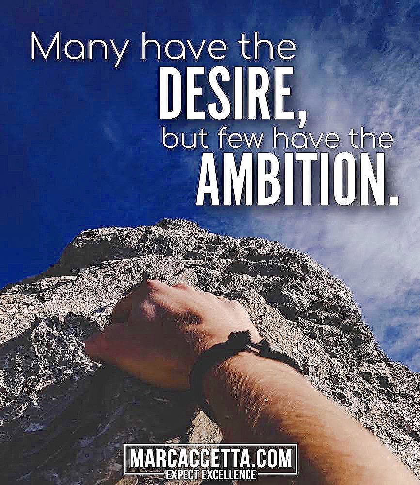marcaccetta's tweet photo. Many have the desire, but few have the ambition. 

#desire #ambition #truth #goals #climb #goforit #justdoit #motivation #motivationalquotes #quotes #life #lifequotes #lifecoach #marcaccetta #expectexcellence https://t.co/bEx1GMndWF
