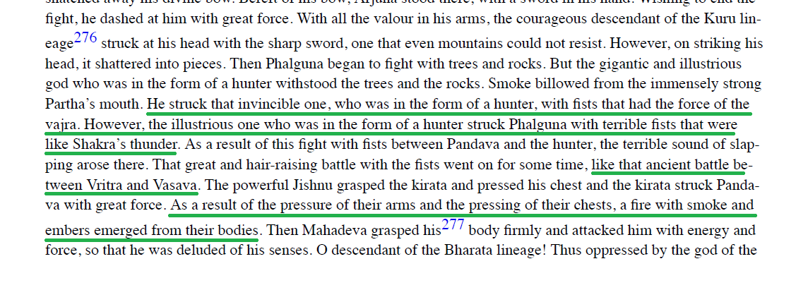 "Arjuna struck the Hunter with the fists that had the force of the VAJRA"."In return, The Hunter struck Phalguna (Arjuna) with terrible fists that were like SHAKRA’s (Indra's) thunder.""Like the ancient battle betweenVritra and Vasava."