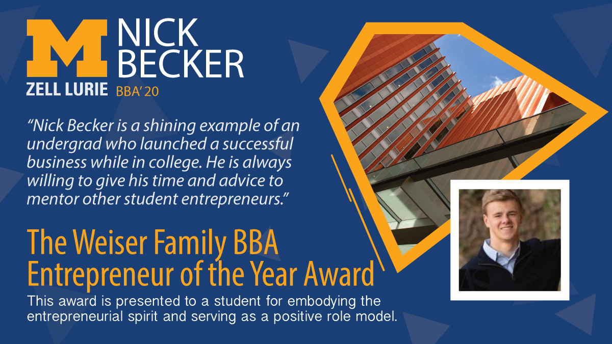 ZellLurie's tweet photo. Congratulations to Nick Becker (@MichiganRoss BBA'20) recipient of the 2020 Weiser Family BBA Entrepreneur of the Year Award. #entrepreneur #GoBlue #Zellebration https://t.co/26Euh4IDIN