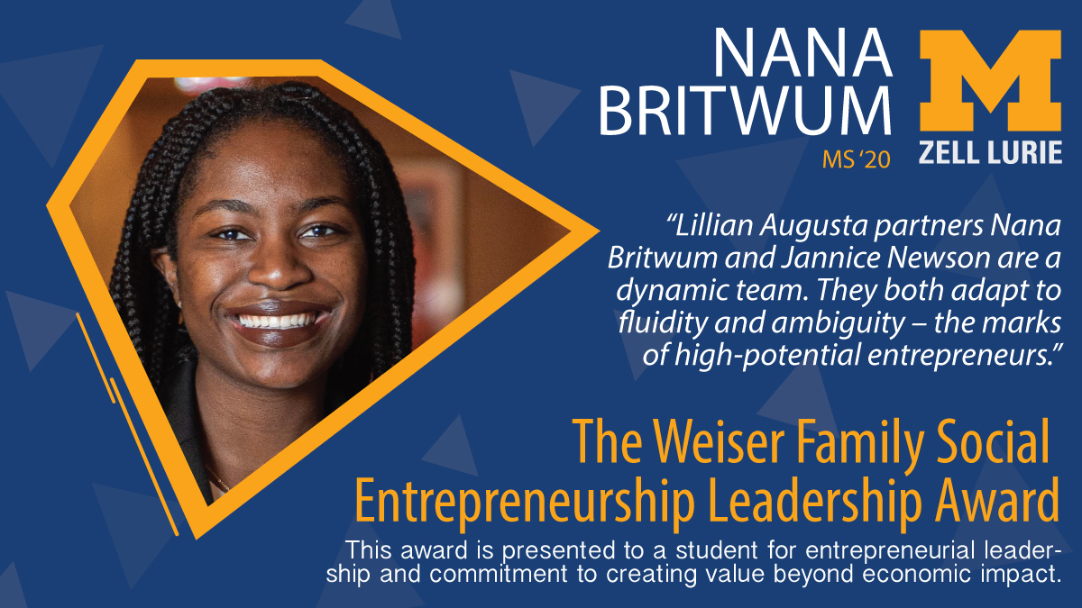 ZellLurie's tweet photo. Congratulations to Nana Britwum (MS '20) recipient of the 2020 Weiser Family Social Entrepreneurship Leadership Award. #entrepreneur #GoBlue #Zellebration https://t.co/nOkwPluUO0