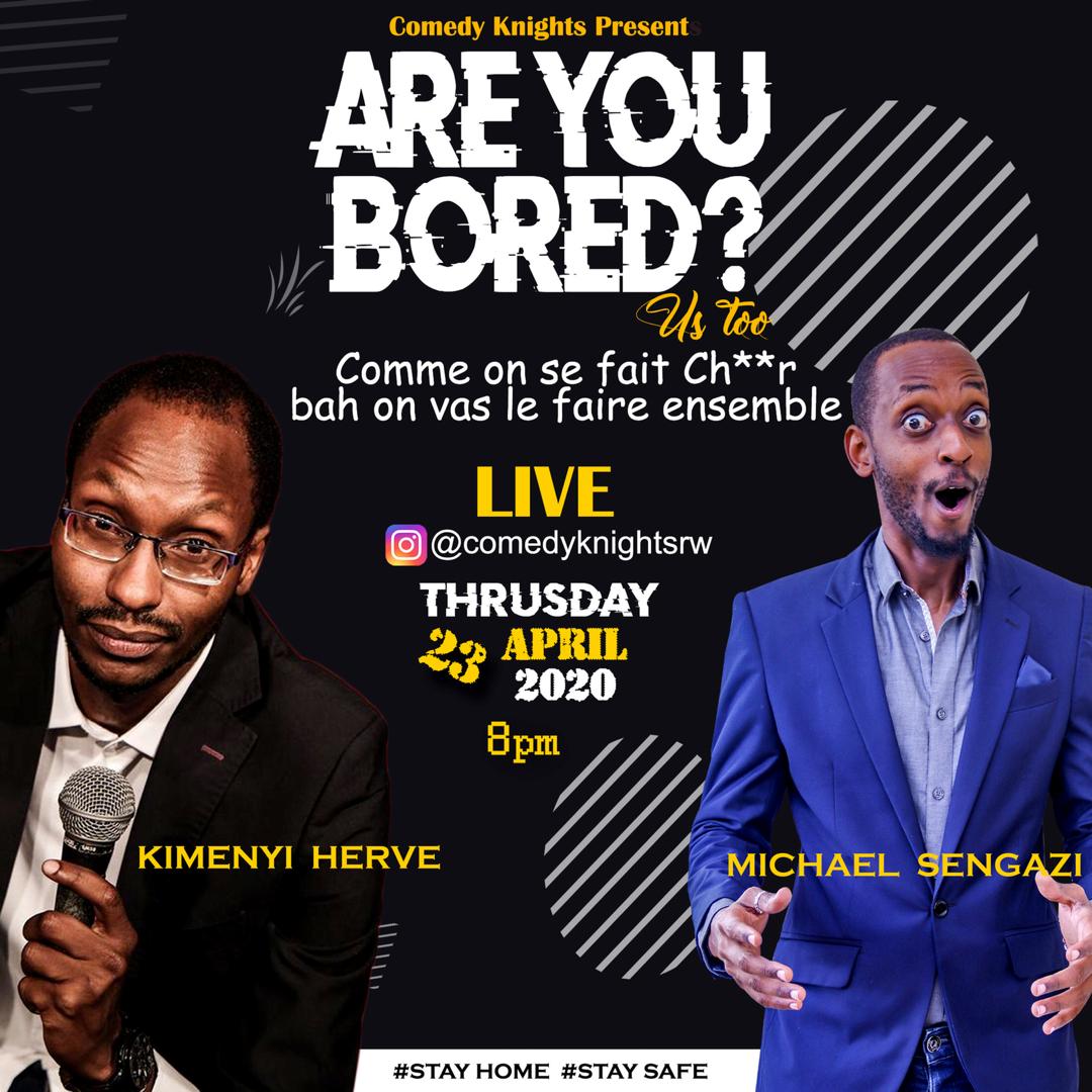1.  Bored?💤
 2. Are u confined?
3. Need a quarantine bae?😋
4. Are u bored from your own boredom? 
Just tune in and let’s get bored together with <a href="/senmichael/">Chosen one</a> and <a href="/kimmenyi/">kimenyi herve</a>
 At 8pm tomorrow DNT miss tell your Bea too  😭😭😭

#StayAtHome #StaySafe #GumaMuRugo #COVIDー19 #RwOT