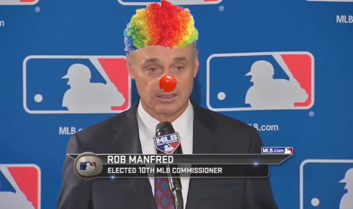 The Baseball Newsletter on Twitter: &quot;Robert D. Manfred, Commissioner of ClownWorld https://t.co/3FQZ5SNRHz&quot; / Twitter