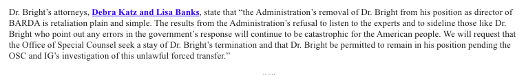His attorneys Debra Katz & Lisa Banks make clear in an addendum statement:"The Administration’s removal of Dr. Bright from his position as director of BARDA is retaliation plain and simple."