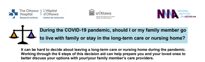 For those thinking of leaving a LTC or nursing home- working through the 6 steps of this decision aid can help prepare you & your loved ones to better discuss options. EN:  https://decisionaid.ohri.ca/docs/das/COVID-MoveFromLongTermCare.pdfFR:  https://decisionaid.ohri.ca/francais/docs/COVID-PandemieSLD.pdf
