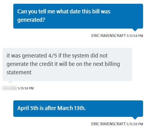 But like Thomas, who was called Didymus, I, too, must see with my own eyes.My bill was generated "before" waiving the fee was announced on March 13th.When was my bill generated?April 5th.