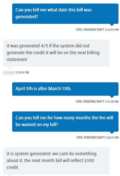 Having now learned that, contrary to my earlier misconceptions, April 5th and March 13th actually exist in a Jeremy Bearimy kind of nebulous time...thing...I must grudgingly yield.Will the fee ever be waived? Apparently so. Some time in late May, I will have a credit for $100.