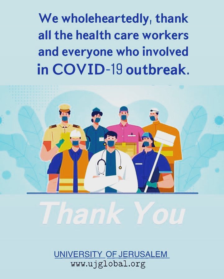 We wholeheartedly, thank all the health care workers and everyone who involved in COVID 19 outbreak. UNIVERSITY OF JERUSALEM <a href="/globaluj/">JerusalemUniversity</a>