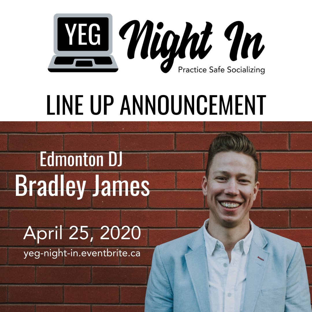 Entertainment Announcement - @BradleyJamesEnt ! DJ Bradley James is an Edmonton-based DJ &amp; entertainment entrepreneur who will be joining us Saturday for YEG Night In! Get your tickets today to enjoy #yeg entertainment while practicing safe socializing. bit.ly/2XTFhDL