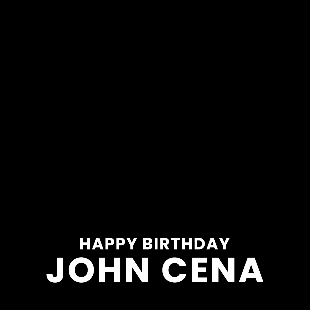 Happy Birthday John Cena! 