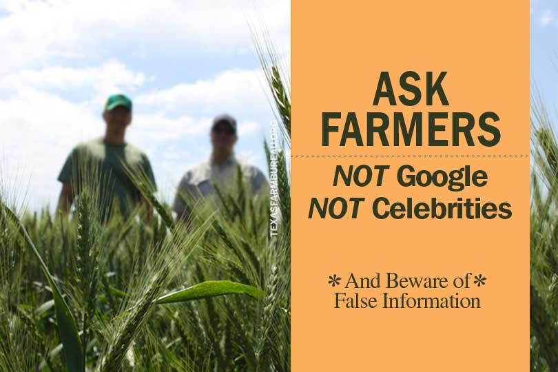 Ask farmers.

Not Google.

Skip the celebrities.

And beware of the false information that is available online.

txfb.us/TTT011420