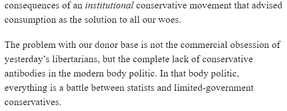 I'm not persuaded that an institutional movement advised that consumption would solve everything; that a commercial obsession dominates a donor class; or that limited-government conservatives exist in size to dominate debate in the body politic.