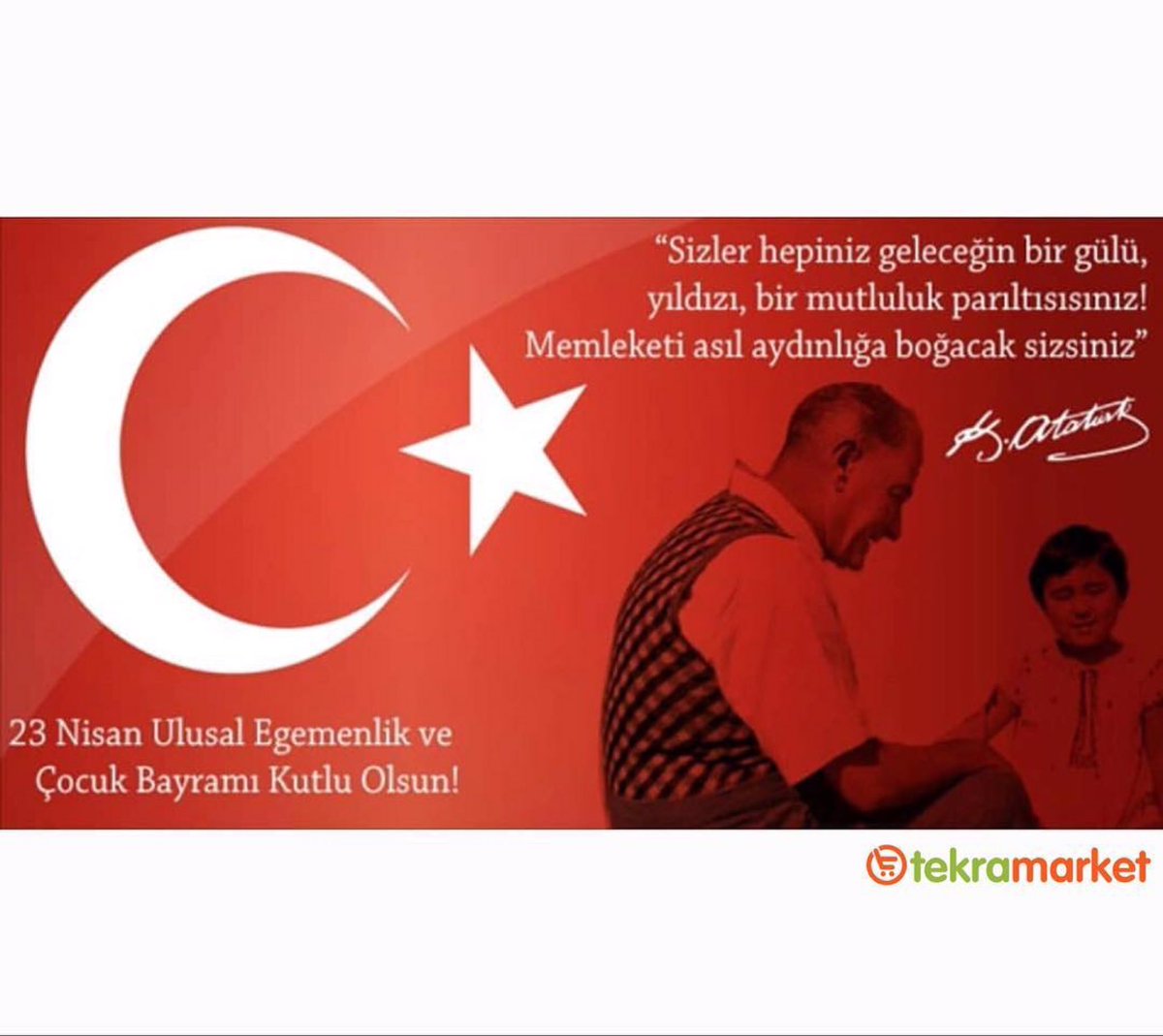 tekramarket's tweet photo. 🇹🇷 23 Nisan Ulusal Egemenlik ve Çocuk Bayramımız ve TBMM’nin 100. Yılı Kutlu Olsun!
#23Nisan1920 #UlusalEgemenlik https://t.co/d1j76fcymf