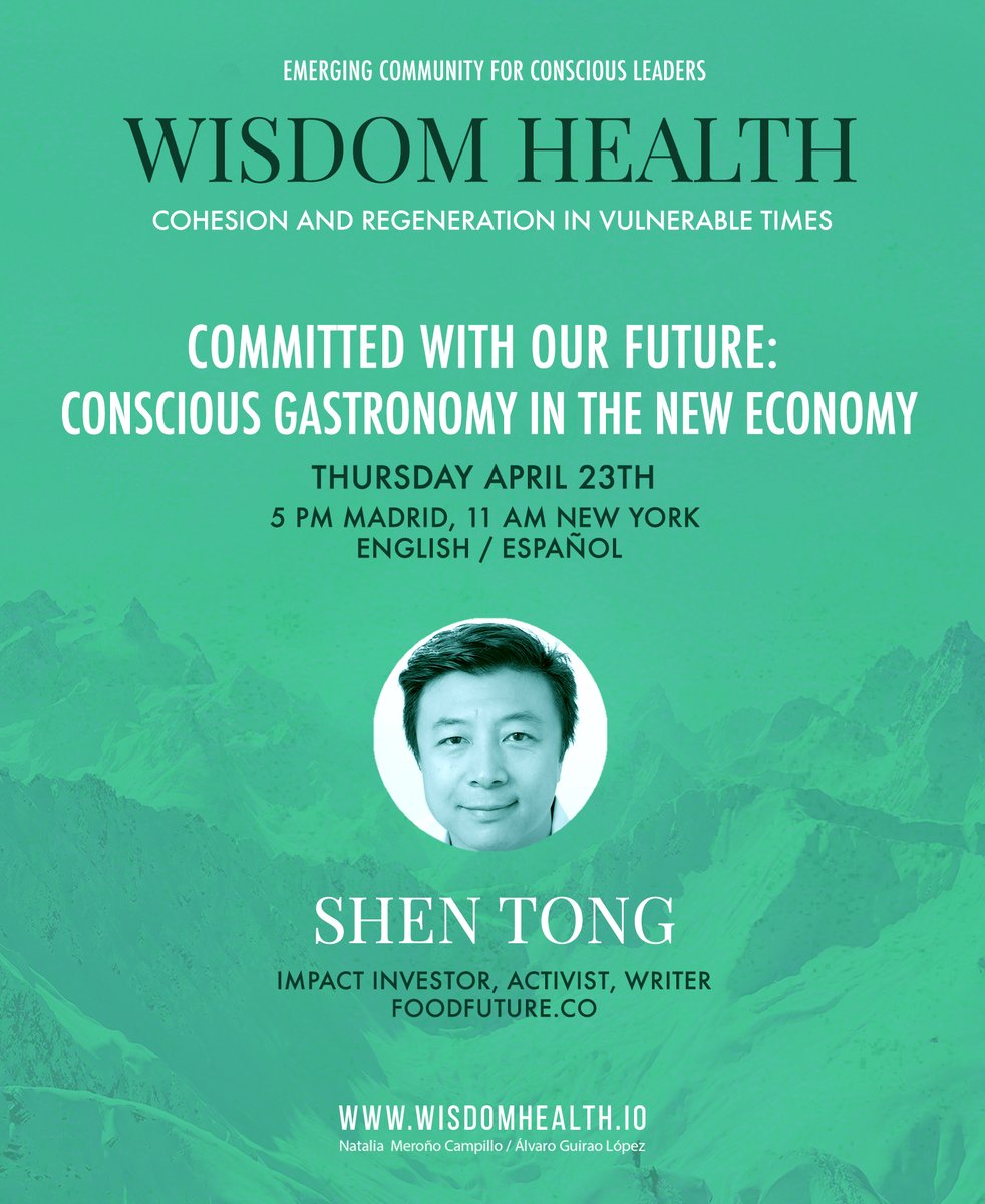 WisdomHealth1's tweet photo. We invite you to the fifth week of Wisdom Health, where we are going to explore the cohesión and regeneration trough the Gastronomy, from the perspective of conscious nutrition, ancient gastronomy and the new economy in this sector. @shentong  impact investor, activist and writer https://t.co/WFHWImn1Gp