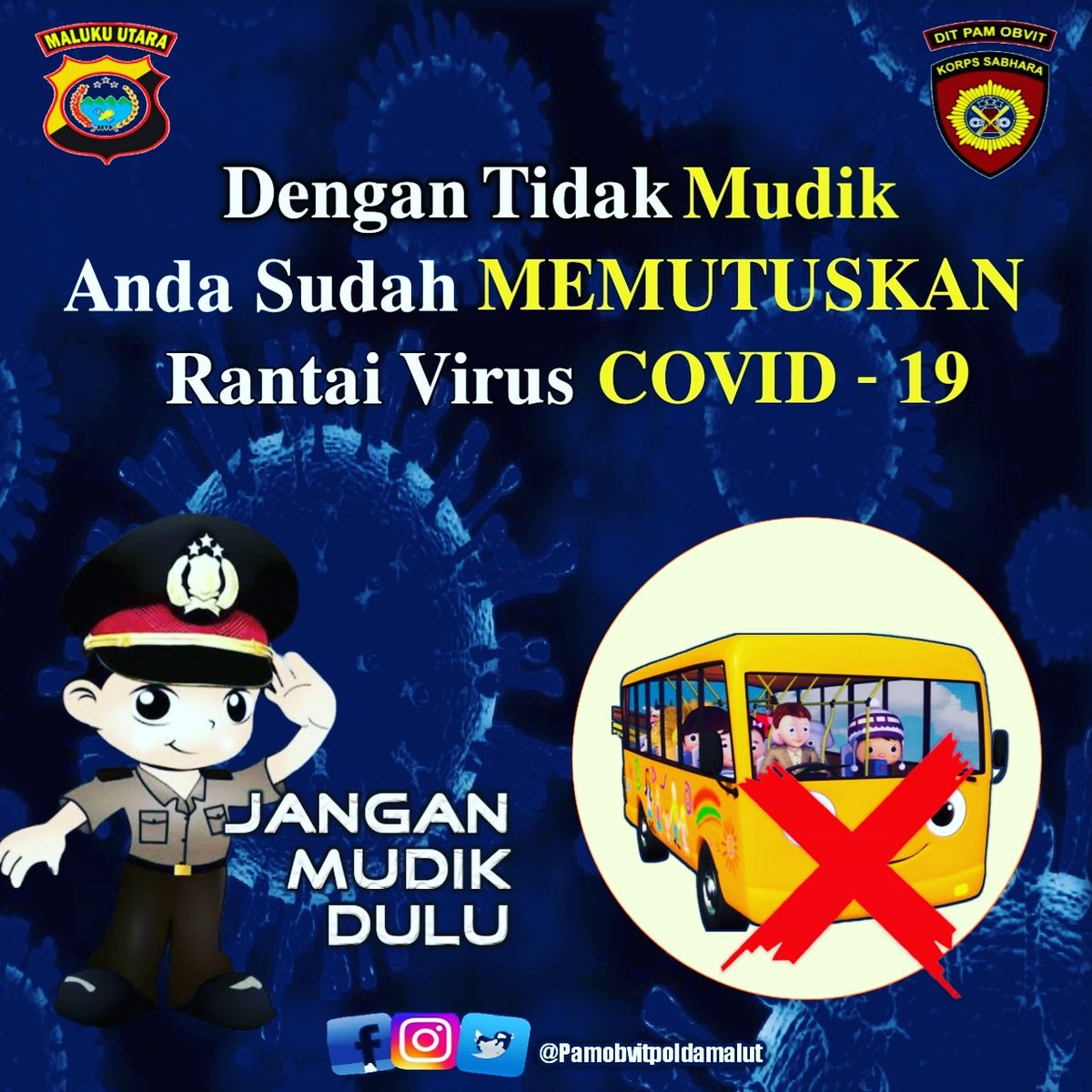 PamObvitMalut's tweet photo. Dengan tidak mudik anda sudah memutuskan rantai Virus #covid19 https://t.co/94n3F5eSWS