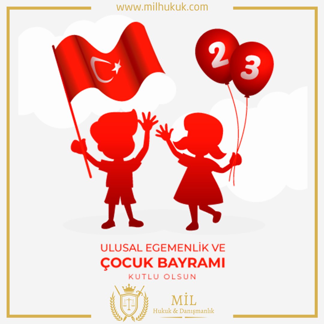 23 Nisan Ulusal Egemenlik ve Çocuk Bayramımız kutlu olsun. 🇹🇷 #23Nisan #UlusalEgemenlikveÇocukBayramı #MilHukuk