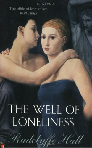 THE WELL OF LONELINESS (1928) by lesbian Radclyffe Hall is groundbreaking.