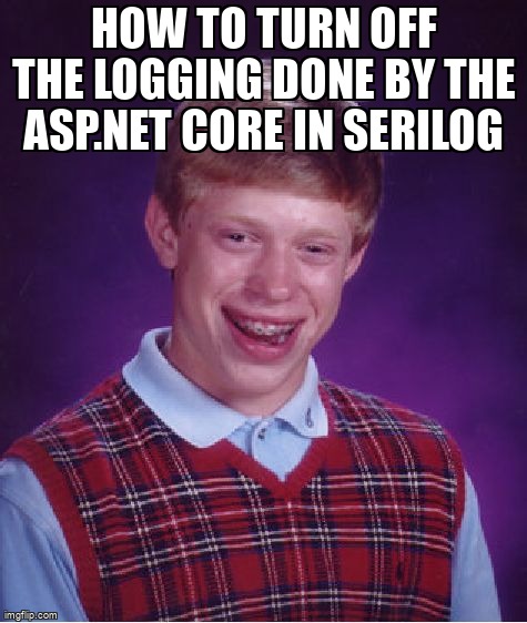 overflow_meme's tweet image. How to turn off the logging done by the ASP.NET Core in Serilog stackoverflow.com/questions/6138… #serilog #aspnetcorewebapi