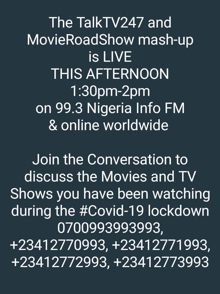 Irabor100's tweet photo. The @TalkTV247 and @MovieRoadShow mash-up
is LIVE
THIS AFTERNOON
1:30pm-2pm
on 99.3 @NigeriainfoFM &amp; online worldwide

Join the Conversation to discuss the #Movies &amp; #TVShows you have been watching during the #Covid19 lockdown

0700993993993
+23412770993
+23412771993 https://t.co/iQ7Ck6XSr1