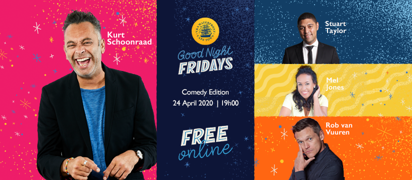 FRI 24 APR | <a href="/VandAWaterfront/">vandawaterfront</a> presents #GoodNightFridays Comedy Edition ft <a href="/kurtschoonraad/">Kurt Schoonraad</a>, <a href="/TheStuartTaylor/">Stuart Taylor</a>, <a href="/MelJonesComic/">Mel Jones</a>, <a href="/RobVanVuuren/">Namaste Bae</a>
Tickets: FREE

FB live: bit.ly/3b74WN3
YouTube live: bit.ly/2VoJHkc
Quicket donations: bit.ly/3bqFQJb